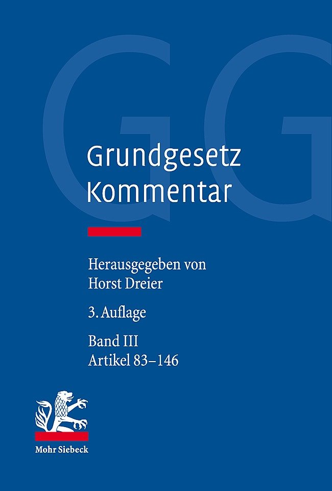 Grundgesetz-Kommentar - Band III: Artikel 83-146“ (Horst Dreier